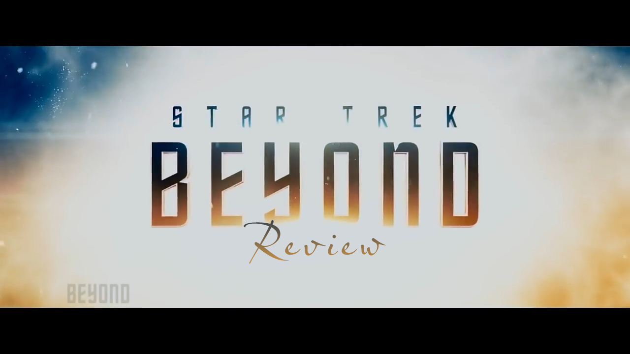 Movie Review: Star Trek Beyond
